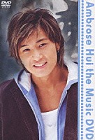 アンブロウズ・シュー［許紹洋］「 Ａｍｂｒｏｓｅ　Ｈｕｉ　ｔｈｅ　Ｍｕｓｉｃ　ＤＶＤ」