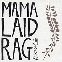 ＭＡＭＡＬＡＩＤ　ＲＡＧ「 消えた恋」