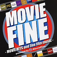 （オムニバス）「 ムーヴィー・ファイン　－ＭＯＶＩＥ　ＨＩＴＳ　ａｎｄ　ｆｉｎｅ　ｆｉｌｍ　ｍｕｓｉｃ－」