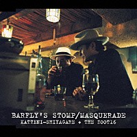 勝手にしやがれ＋ＴＨＥ　ＺＯＯＴ１６「 ＢＡＲＦＬＹ’Ｓ　ＳＴＯＭＰ／ＭＡＳＱＵＥＲＡＤＥ」