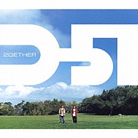 Ｄ－５１「 ２ＧＥＴＨＥＲ」