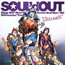 ＳＯＵＬ’ｄ　ＯＵＴ「Ｃａｔｗａｌｋ」