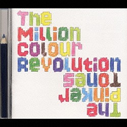 ザ・ピンカー・トーンズ「ＴＨＥ　ＭＩＬＬＩＯＮ　ＣＯＬＯＵＲ　ＲＥＶＯＬＵＴＩＯＮ」