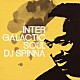 ＤＪスピナ「ＩＮＴＥＲＧＡＬＡＣＴＩＣ　ＳＯＵＬ」