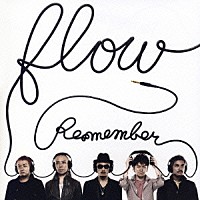 ＦＬＯＷ「 Ｒｅ：ｍｅｍｂｅｒ」