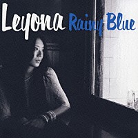 Ｌｅｙｏｎａ「 Ｒａｉｎｙ　Ｂｌｕｅ」