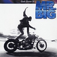 ＭＲ．ＢＩＧ「 ゲット・オーヴァー・イット」