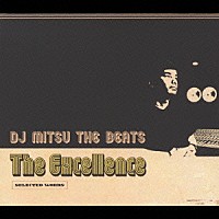 ＤＪ　ＭＩＴＳＵ　ＴＨＥ　ＢＥＡＴＳ「 Ｔｈｅ　Ｅｘｃｅｌｌｅｎｃｅ：Ｓｅｌｅｃｔｅｄ　Ｗｏｒｋｓ」