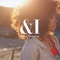 Ｍｉｓｓ　Ｍｏｎｄａｙ「 ＆Ｉ」