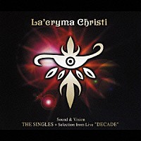 Ｌａ’ｃｒｙｍａ　Ｃｈｒｉｓｔｉ「 Ｓｏｕｎｄ　＆　Ｖｉｓｉｏｎ　ＴＨＥ　ＳＩＮＧＬＥＳ＋Ｓｅｌｅｃｔｉｏｎ　ｆｒｏｍ　Ｌｉｖｅ“ＤＥＣＡＤＥ”」