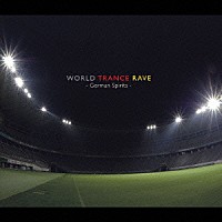 （オムニバス）「 ＷＯＲＬＤ　ＴＲＡＮＣＥ　ＲＡＶＥ　－Ｇｅｒｍａｎ　Ｓｐｉｒｉｔｓ－」