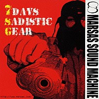 ＭＡＲＳＡＳ　ＳＯＵＮＤ　ＭＡＣＨＩＮＥ「 ７ＤＡＹＳ　ＳＡＤＩＳＴＩＣ　ＧＥＡＲ」