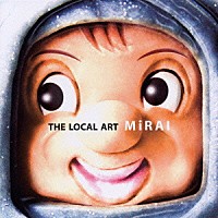 ＴＨＥ　ＬＯＣＡＬ　ＡＲＴ「 ＭｉＲＡＩ」