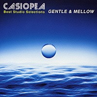 ＣＡＳＩＯＰＥＡ「 ＣＡＳＩＯＰＥＡ　Ｂｅｓｔ　Ｓｔｕｄｉｏ　Ｓｅｌｅｃｔｉｏｎｓ　ＧＥＮＴＬＥ　＆　ＭＥＬＬＯＷ」