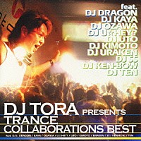 ＤＪ　ＴＯＲＡ「 ＤＪ　ＴＯＲＡ　ＰＲＥＳＥＮＴＳ　ＴＲＡＮＣＥ　ＣＯＬＬＡＢＯＲＡＴＩＯＮＳ　ＢＥＳＴ」