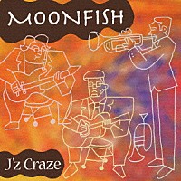 Ｊ’ｚ　Ｃｒａｚｅ「 ムーンフィッシュ」