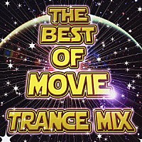 （オムニバス）「 ＴＨＥ　ＢＥＳＴ　ＯＦ　ＭＯＶＩＥ－ＴＲＡＮＣＥ　ＭＩＸ－」