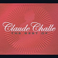 （オムニバス）「 Ｃｌａｕｄｅ　Ｃｈａｌｌｅ　ＴＨＥ　ＢＥＳＴ　ＯＦ」