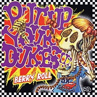 ＢＥＲＲＹ　ＲＯＬＬ「 ＰＵＴ　ＵＰ　ＹＯＵＲ　ＤＵＫＥＳ！！」