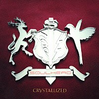 ＳＯＵＬＨＥＡＤ「 ＣＲＹＳＴＡＬＬＩＺＥＤ」