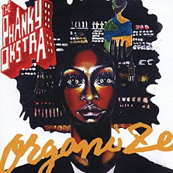 Ｔｈｅ　Ｐｈａｎｋｙ　ＯＫｓｔｒａ「ｏｒｇａｎｉＺｅ」