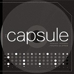 ｃａｐｓｕｌｅ「ＦＲＵＩＴＳ　ＣＬｉＰＰＥＲ」