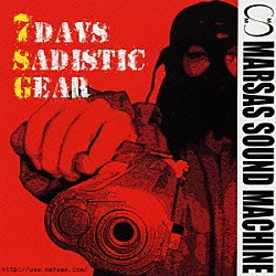 ＭＡＲＳＡＳ　ＳＯＵＮＤ　ＭＡＣＨＩＮＥ「７ＤＡＹＳ　ＳＡＤＩＳＴＩＣ　ＧＥＡＲ」