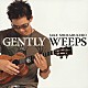 ジェイク・シマブクロ「ＧＥＮＴＬＹ　ＷＥＥＰＳ」