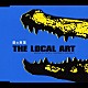 ＴＨＥ　ＬＯＣＡＬ　ＡＲＴ「愛の言葉」