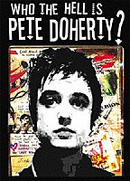 ピート・ドハーティ「 ピート・ドハーティー／ｗｈｏ　ｔｈｅ　ｈｅｌｌ　ｉｓ　Ｐｅｔｅ　Ｄｏｈｅｒｔｙ？」