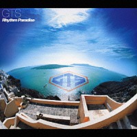 ＧＴＳ「 Ｒｈｙｔｈｍ　Ｐａｒａｄｉｓｅ」