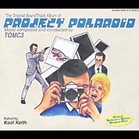 トムシー・スリー　ｆｅａｔ．クール・キース「 ＰＲＯＪＥＣＴ　ＰＯＬＡＲＯＩＤ」