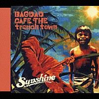 ＢＡＧＤＡＤ　ＣＡＦＥ　ＴＨＥ　ｔｒｅｎｃｈ　ｔｏｗｎ「 Ｓｕｎｓｈｉｎｅ」