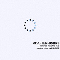 フィジックス「 ＡＦＴＥＲＨＯＵＲＳ　ｎｏｎｓｔｏｐ　ｍｉｘ　ｓｔｙｌｅ　ｔｗｏ」