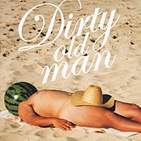 サザンオールスターズ「 ＤＩＲＴＹ　ＯＬＤ　ＭＡＮ　～さらば夏よ～」