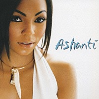 アシャンティ「 ＡＳＨＡＮＴＩ」