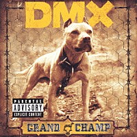 ＤＭＸ「 グランド・チャンプ」