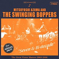 吾妻光良＆Ｔｈｅ　Ｓｗｉｎｇｉｎｇ　Ｂｏｐｐｅｒｓ「 Ｓｅｖｅｎ　＆　Ｂｉ－ｄｅｃａｄｅ」