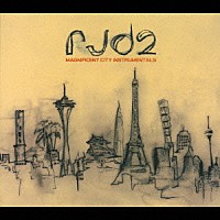 ＲＪＤ２「 Ｍａｇｎｉｆｉｃｅｎｔ　Ｃｉｔｙ　Ｉｎｓｔｒｕｍｅｎｔａｌｓ」