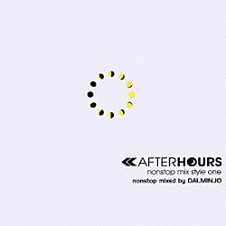 ダルミンヨ「ＡＦＴＥＲＨＯＵＲＳ　ｎｏｎｓｔｏｐ　ｍｉｘ　ｓｔｙｌｅ　ｏｎｅ」