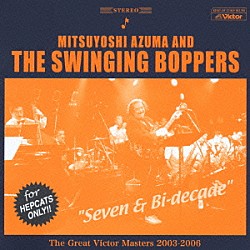 吾妻光良＆Ｔｈｅ　Ｓｗｉｎｇｉｎｇ　Ｂｏｐｐｅｒｓ「Ｓｅｖｅｎ　＆　Ｂｉ－ｄｅｃａｄｅ」