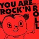 ＭＯ’ＳＯＭＥ　ＴＯＮＥＢＥＮＤＥＲ「Ｙｏｕ　ａｒｅ　Ｒｏｃｋ’ｎ　Ｒｏｌｌ」