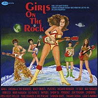 （オムニバス）「 ＧｉＲＬＳ　ＯＮ　ＴＨＥ　Ｒｏｃｋ＊乙女のロック伝説」