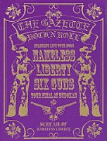 ガゼット「 ＳＴＡＮＤＩＮＧ　ＬＩＶＥ　ＴＯＵＲ　２００６　ＮＡＭＥＬＥＳＳ　ＬＩＢＥＲＴＹ　ＳＩＸ　ＧＵＮＳ　ＴＯＵＲ　ＦＩＮＡＬ　ＡＴ　ＢＵＤＯＫＡＮ」