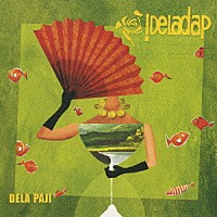 デラダップ「 ＤＥＬＡ　ＰＡＪＩ／水をください」