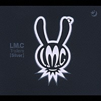 ＬＭ．Ｃ「 Ｔｒａｉｌｅｒｓ［Ｓｉｌｖｅｒ］」