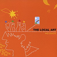 ＴＨＥ　ＬＯＣＡＬ　ＡＲＴ「 ＭＥＳＳＡＧＥ」