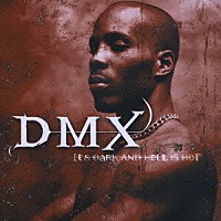 ＤＭＸ「 イッツ・ダーク・アンド・ヘル・イズ・ホット」