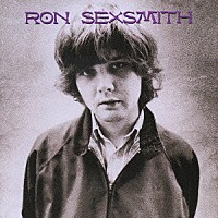 ロン・セクスミス「 ＲＯＮ　ＳＥＸＳＭＩＴＨ」