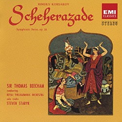 サー・トーマス・ビーチャム ロイヤル・フィルハーモニー管弦楽団 スティーヴン・スタリック ビーチャム・コラール・ソサエティ「Ｒ．ーコルサコフ：交響組曲「シェエラザード」／ボロディン：歌劇「イーゴリ公」より”だったん人の踊り“」